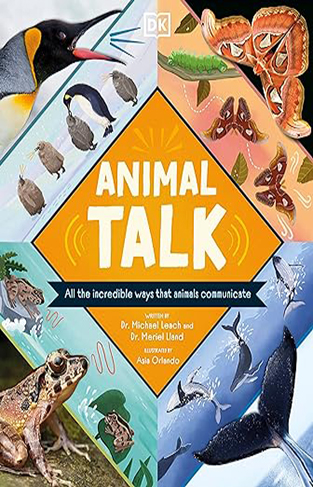 Animal Talk - All the Incredible Ways That Animals Communicate